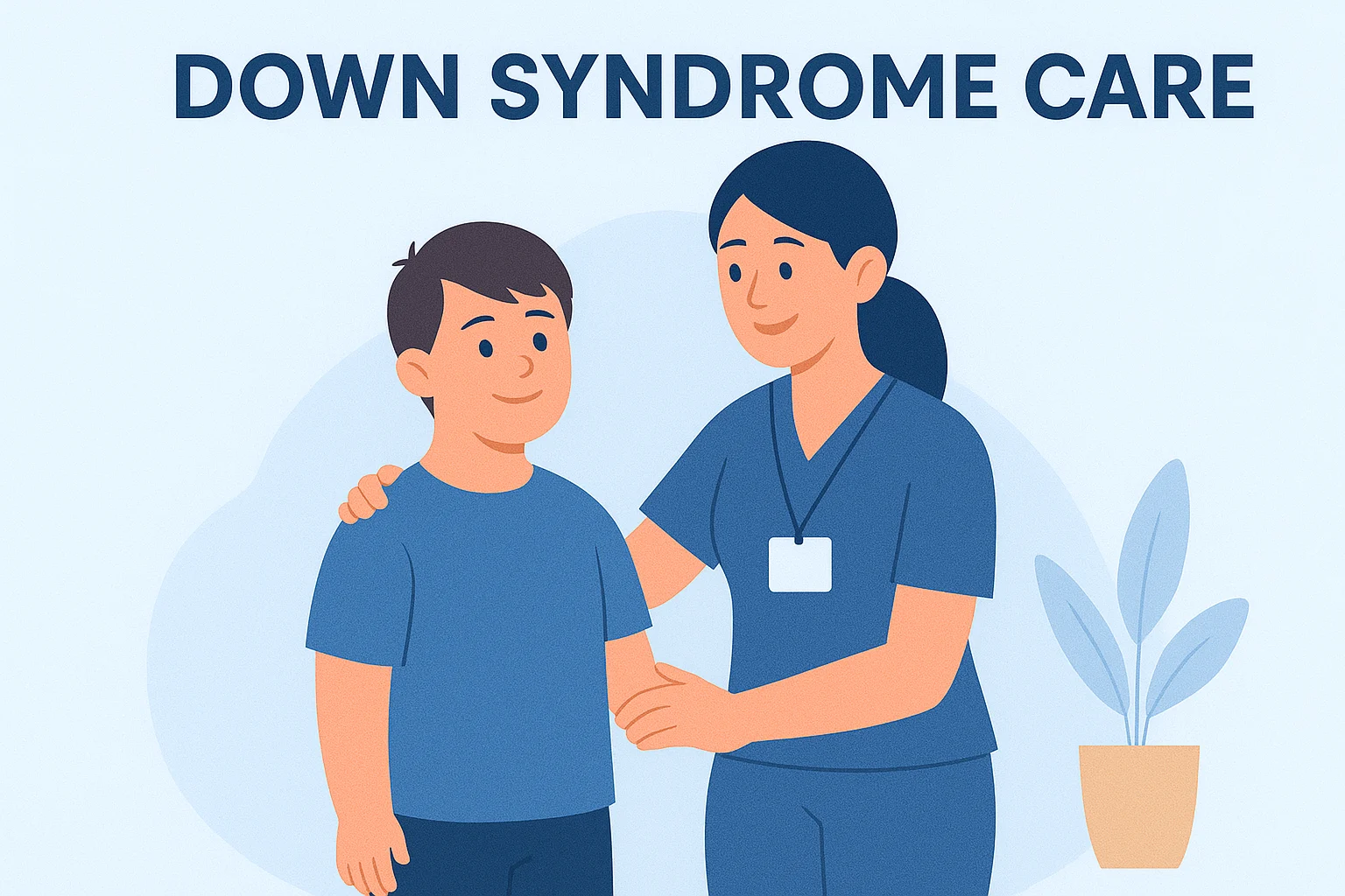 DOWN SYNDROME CARE